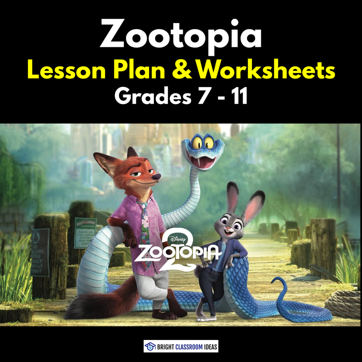 An educational teaching resource from Bright Classroom Ideas Marketplace entitled 'Zootopia 2' Lesson Plan & Worksheets | Grades 7 - 11 downloadable at Teach Simple.