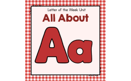 All About A - Letter of the Week Unit