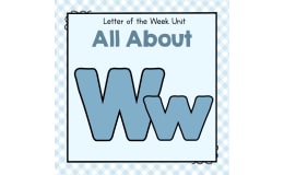 All About W - Letter of the Week Unit