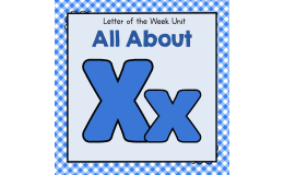 All About X - Letter of the Week Unit