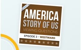 America: The Story of Us Episode 3 – Westward Guide