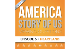 America: The Story of Us Episode 6 – Heartland Guide