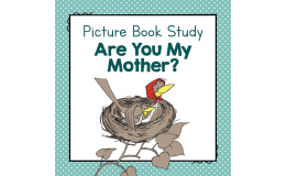 "Are You My Mother?" | Picture Book Study