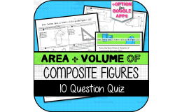 Area, Surface Area, & Volume of Composite Figures QUIZ