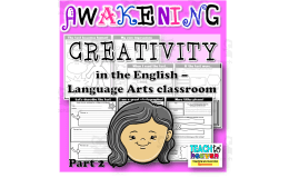 AWAKENING CREATIVITY in the English –  Language Arts classroom Part 2