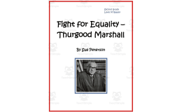Biography: Thurgood Marshall – Fight for Equality