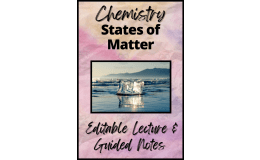 Chemistry: Unit 2 States of Matter PowerPoint and Lecture Guide