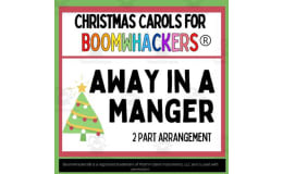 Christmas Carols for Boomwhackers® Away in a Manger