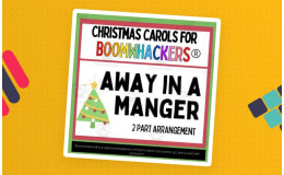 Christmas Carols for Boomwhackers® Away in a Manger