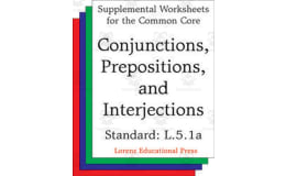 Conjunctions, Prepositions and Interjections (CCSS L.5.1a): Supplemental Worksheets for the Common Core