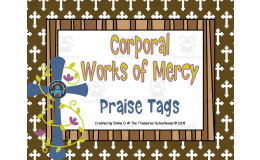 Corporal Works of Mercy Praise Tags