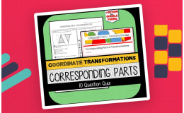 Corresponding Parts and Transformations NOTES & PRACTICE