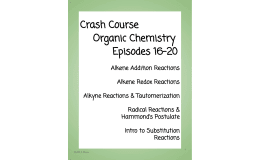 Crash Course Organic Chemistry: Episodes 16-20