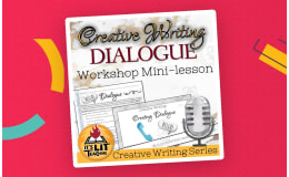 Creative Writing Workshop: Dialogue Mini Lesson