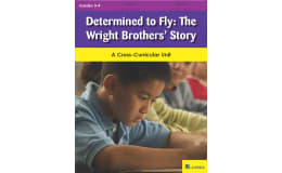 Determined to Fly: The Wright Brothers' Story: A Cross-Curricular Unit