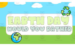Earth Day Would You Rather Game