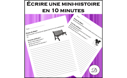 Écrire une mini-histoire en 10 minutes / French Writing