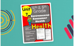 Environmental Consumer Health: 4th and 5th Grade Unit 7