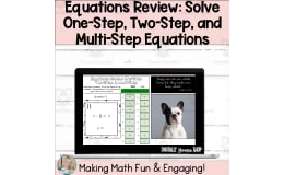 Equations Review Solve One-Step, Two-Step, & Multi-Step Equations