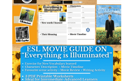 ESL Movie Guide Worksheets on "Everything is Illuminated"