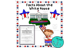 Facts About the White House