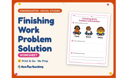 Finishing Work Problem Solution Worksheet – Kindergarten Life Skills