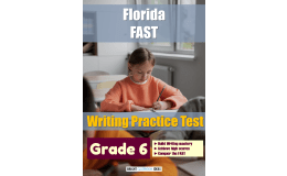 Florida (FAST) Writing Practice Test for Grade 6