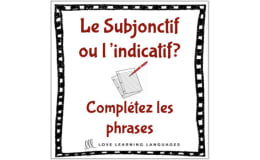 French subjunctive or indicative worksheet - Complétez les phrases