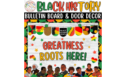 Greatness Roots Here: Black history Month Bulletins Board & Door Decor