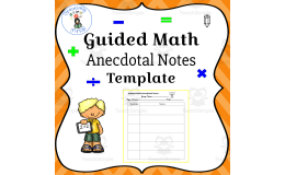 Guided Math Anecdotal Notes – Teacher Template