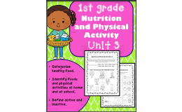 Health 1st Grade Unit 3: Nutrition and Physical Activity