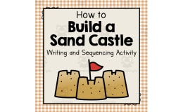 How to Build a Sandcastle | Writing and Sequencing Activity