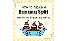How to Make a Banana Split Sequencing & Writing Activity