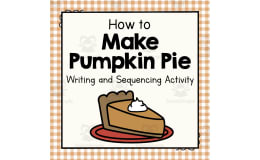 How to Make Pumpkin Pie | Writing and Sequencing Activity