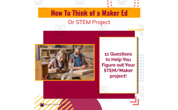 How to Think of a Maker Ed or STEM Project
