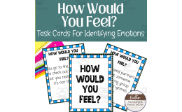 "How Would You Feel?" Task Cards  To Identify Emotions