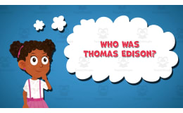 I WONDER - Who Was Thomas Edison | Animated Video Lesson