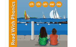 Introduces ch, sh, th, ee, oo.