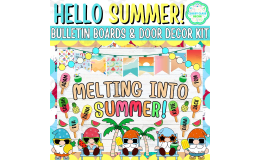 July & Summer Bulletin board And door Decor kit: Melting into Summer!