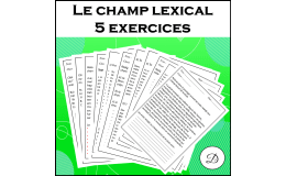 Le champ lexical - 5 exercices corrigés