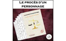 Le procès d’un personnage — Livret d’analyse et d’argumentation