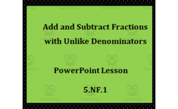 Lesson for Adding and Subtracting Fractions Using Equivalent Fractions