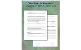 "Like Water for Chocolate" Chapter 3 + 4 Short Answer Quiz
