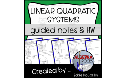 Linear Quadratic Systems Guided Notes + Homework Set