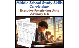 Middle School Study Skills Curriculum | Executive Functioning G 6-8