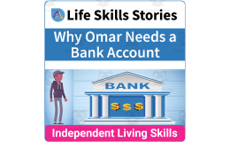 Money Management Life Skills: Why Omar Needs a Bank Account
