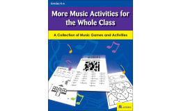 More Music Activities for the Whole Class: A Collection of Music Games and Activities