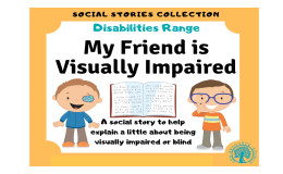 My Friend is Visually Impaired Social Story