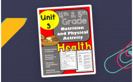 Nutrition and Physical Activity Health: 4th and 5th Grade Unit 3