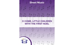 O Come, Little Children / The First Noel Sheet Music